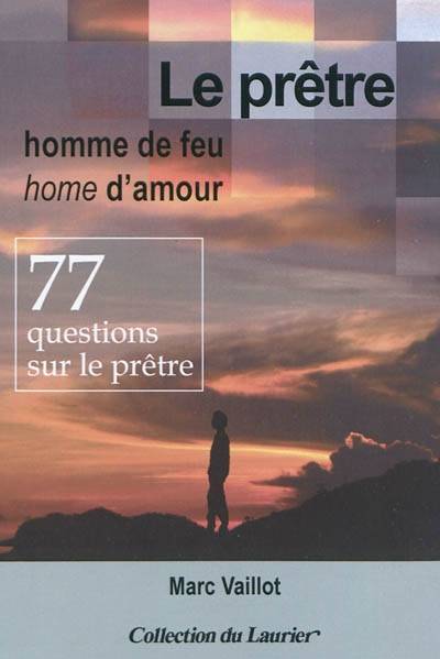 Le prêtre homme de feu home d'amour