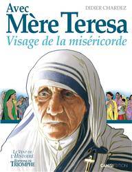 Avec Mère Teresa Visage de la miséricorde