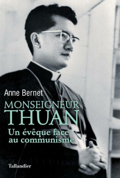 Monseigneur Thuan - Un évêque face au communisme