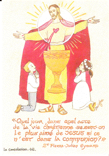 N°162 - Quel jour, dans quel acte de la vie chrétienne se sent-on le plus aimé de Jésus si ce n'est dans la communion?
