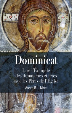 Dominicat Lire les évangiles et les lectures à la lumière des Pères de l'Eglise