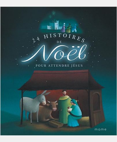 24 histoires de Noël pour attendre Jésus