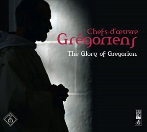 Chefs-d'oeuvre Grégoriens - The Glory of Gregorian