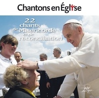 Chantons en Eglise - 22 chants de miséricorde et de réconciliation