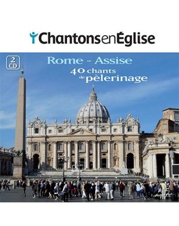 Chantons en Eglise - 40 chants de pèlerinage - Rome et Assise