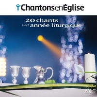 Chantons en Eglise - 20 chants pour l'année liturgique