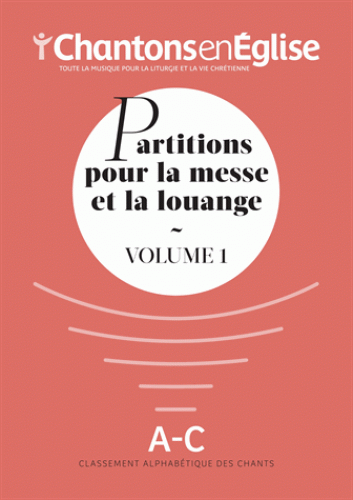 Chantons en Église - Partitions pour la messe et la louange, Volume 1