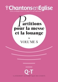 Chantons en Eglise: Partitions pour la messe et la louange Vol. 5