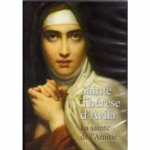 Sainte Thérèse d'Avila la sainte de l'Amitié DVD