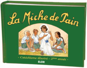 LA MICHE DE PAIN - CATÉCHISME ILLUSTRÉ 2 ème ANNÉE