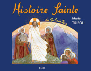 LA MICHE DE PAIN - HISTOIRE SAINTE