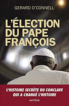 l'élection du pape François - l'histoire secrète du conclave qui a changé l'histoire