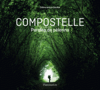 Compostelle, parole de pèlerins