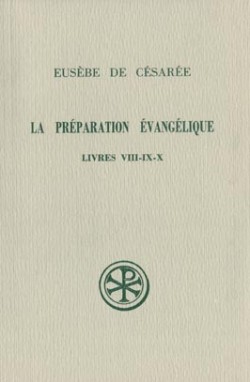 La préparation évangélique, livres VIII, IX, X
