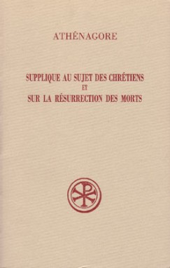 Supplique au sujet des chrétiens et Sur la résurrection des morts