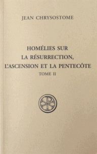 Homélies sur la Résurrection, l'Ascension et la Pentecôte T.2