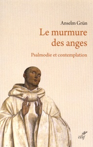 Le murmure des anges, psalmodie et contemplation