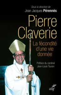 Pierre Claverie: La fécondité d'une vie donnée