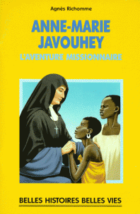 Anne-Marie JAVOUHEY, l'aventure missionnaire