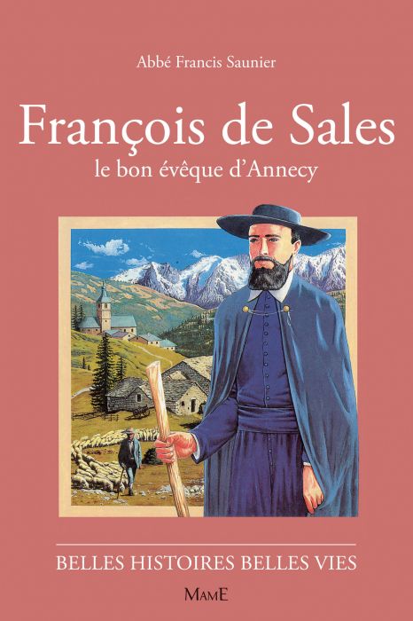François de Sales, le bon évêque d'Annecy