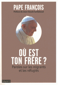Où est ton frère?  Paroles sur les migrants et les réfugiés