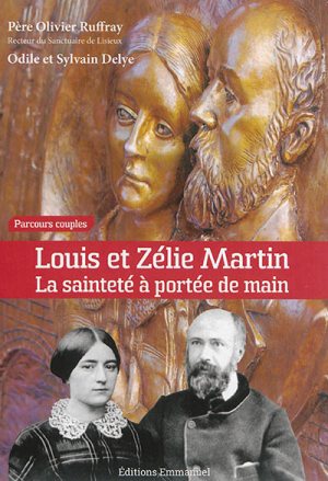 Louis et Zélie Martin, la sainteté à portée de main