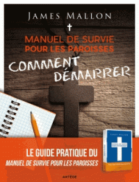 Manuel de survie pour les paroisses, comment démarrer.