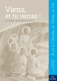 Viens, et tu verras ! ; Livre catéchiste