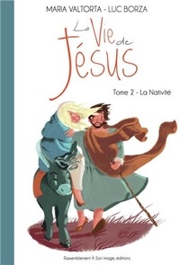 La vie de Jésus - 2. La Nativité