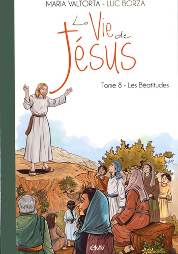 La vie de Jésus - 8. Les Béatitudes
