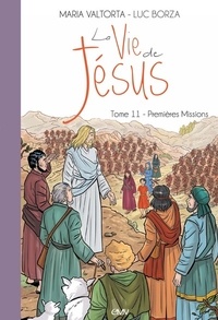 La vie de Jésus - 11. Premières Missions