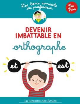 Devenir imbattable en orthographe