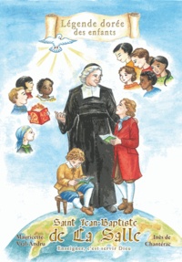 Saint Jean-Baptiste de La Salle - Enseigner, c'est servir Dieu
