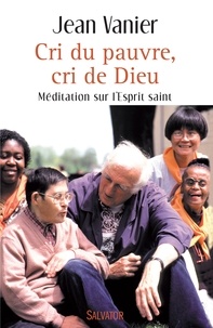 Cri du pauvre, cri de Dieu ; Méditation sur l'Esprit saint