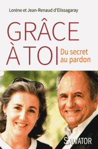 Grâce à toi. Du secret au pardon.