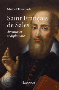 Saint François de Sales, Aventurier et diplomate