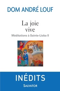 La joie vive ; Méditations à Sainte-Lioba II