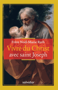 Vivre du Christ avec saint Joseph