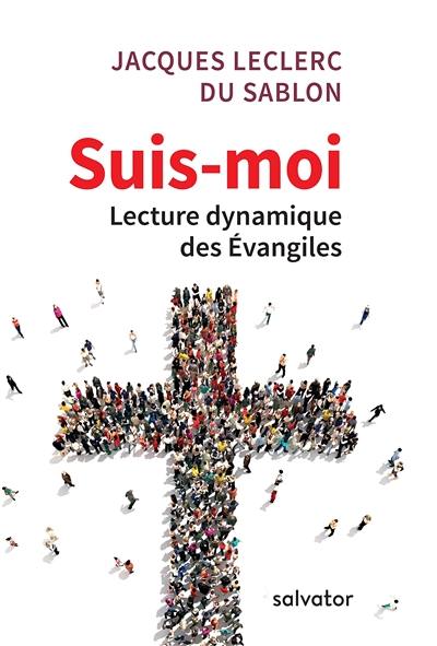 Suis-moi, Lecture dynamique des Évangiles