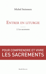 Entrer en liturgie - 2. Découvrir les sacrements