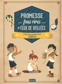 Promesse, fous rires et feux de veillée
