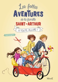 Les folles aventures de la famille Saint-Arthur. A toute allure!