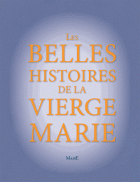 Les belles histoires de la Vierge Marie