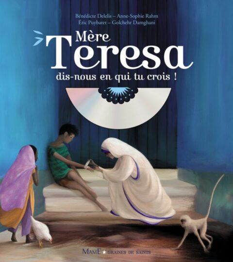 Mère Teresa dis-nous en qui tu crois !