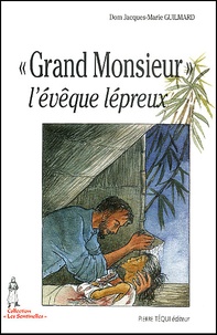 "Grand Monsieur" - l'évêque lépreux