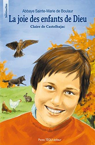 La joie des enfants de Dieu - Claire de Castelbajac