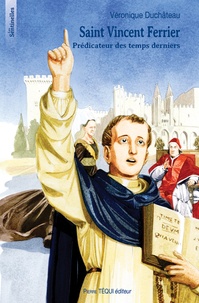 Saint Vincent Ferrier - Prédicateur des temps derniers