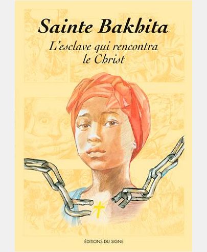 Sainte Bakhita - L'esclave qui rencontra le Christ