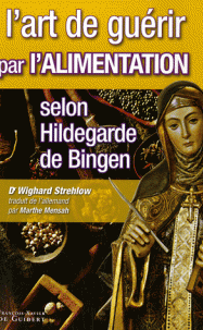 L'art de guérir par l'alimentation selon Hildegarde de Bingen