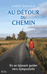Au détour du chemin ; En se laissant guider vers Compostelle